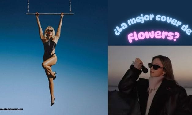 ¿HEMOS ENCONTRADO LA COVER PERFECTA DE ‘Flowers’?