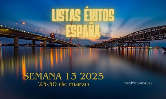 LISTAS ÉXITOS ESPAÑA S13: TOPS BILLBOARD, SPOTIFY Y ANÁLISIS