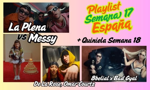 ESPAÑA MUSICAL S 17: ‘LA PLENA’ BARRE, ‘MESSY’ SORPRENDE Y… ¡QUINIELA S 18!
