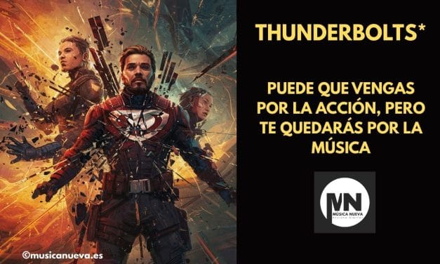 THUNDERBOLTS*: LA BANDA SONORA QUE TE ROMPE (PERO TE GUSTA)