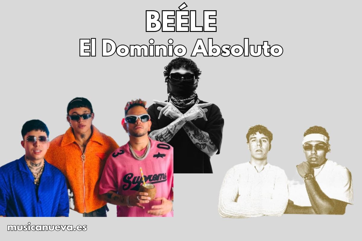 BEELE – el dominio absoluto Composición visual de Beéle, junto con otros artista con los que tiene varias canciones en el top 10 España