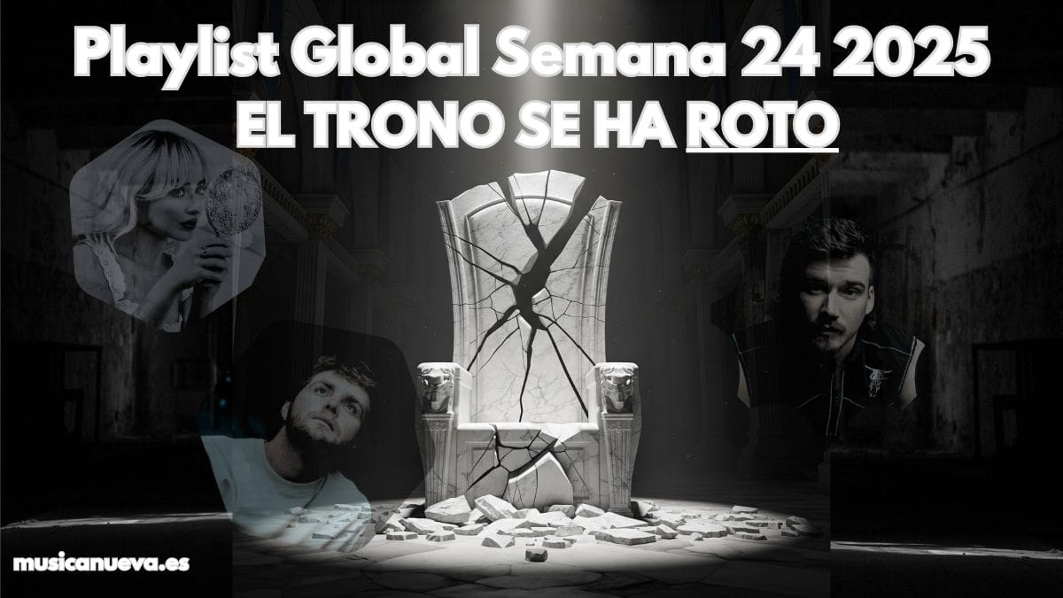 Portada del análisis de la "Playlist Global Semana 24 2025" de musicanueva.es. La imagen, con una atmósfera oscura, ilustra el concepto "El Trono Se Ha Roto", mostrando un majestuoso trono de mármol blanco hecho pedazos bajo un foco de luz. Alrededor del trono aparecen los artistas protagonistas de la semana: Sabrina Carpenter, Alex Warren y Morgan Wallen.
