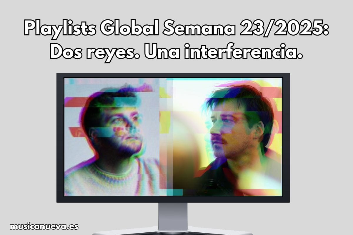 Playlists Global Semana 232025 Dos reyes. Una interferencia. Portada del análisis de 'Playlists Global Semana 23': Alex Warren y Morgan Wallen en una pantalla con efecto de interferencia, ilustrando el concepto de 'Dos reyes. Una interferencia' en los charts de streaming.