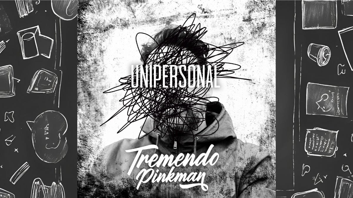Unipersonal Tremendo Pinkman Portada en blanco y negro de 'Unipersonal', el nuevo single de la banda Tremendo Pinkman. En el centro, una persona con capucha cuyo rostro está oculto por un caótico garabato negro. A los lados, dibujos de tiza que representan comentarios y redes sociales.