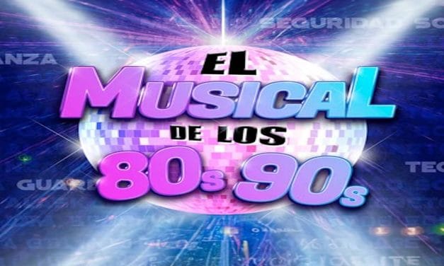 Musical 80’s y 90’s: Revive la Época Dorada