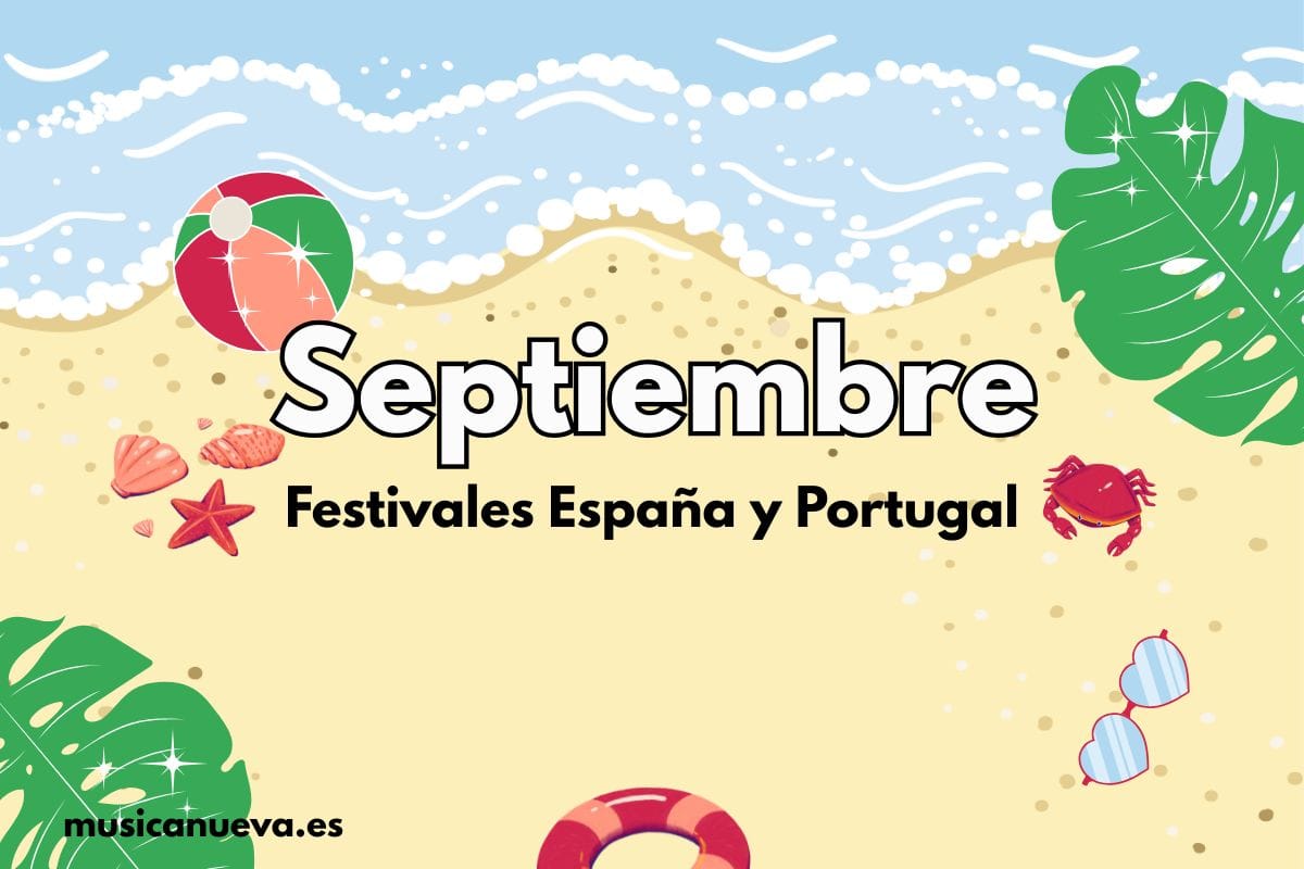 Te presentamos los festivales de septiembre de 2025 en España y Portugal
