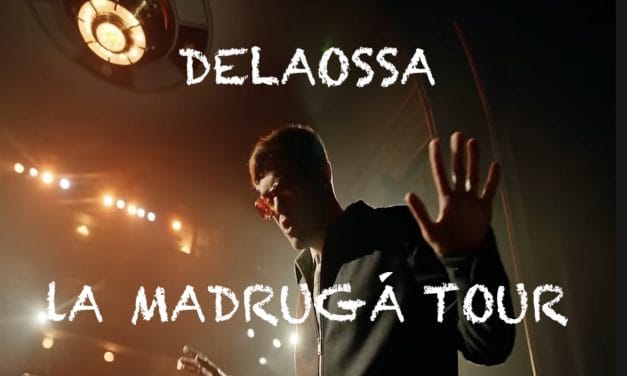 Delaossa anuncia ‘LA MADRUGÁ TOUR’ | ¡Entradas ya a la venta!