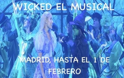 WICKED, el musical: ¡YA EN MADRID! Últimas entradas hasta el 1 de Febrero de 2026